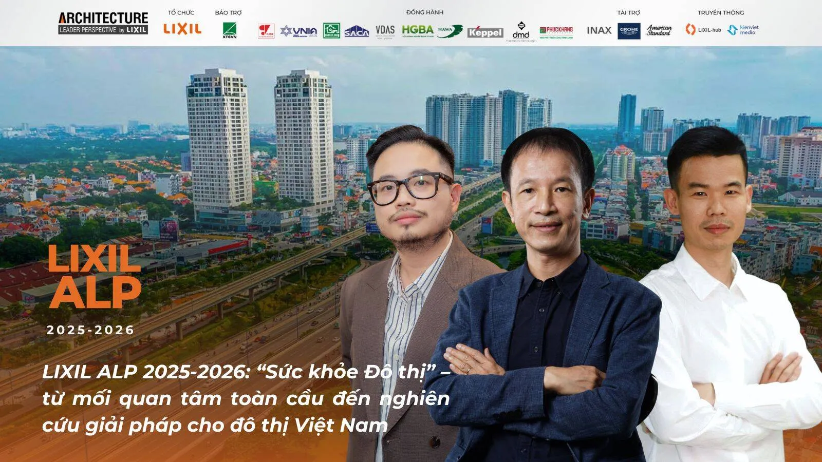LIXIL ALP 2025-2026: “Sức khỏe Đô thị” – từ mối quan tâm toàn cầu đến nghiên cứu giải pháp cho đô thị Việt Nam