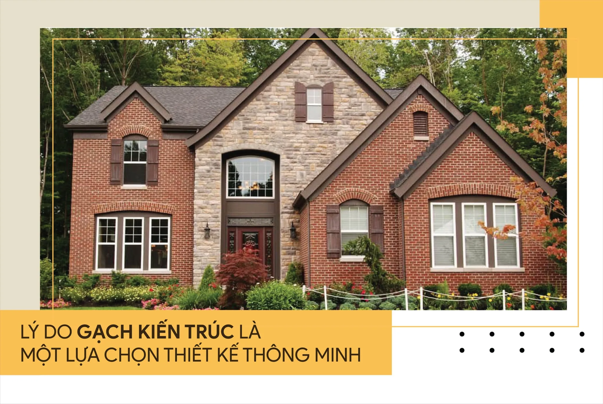 Lý do gạch kiến trúc là một lựa chọn thiết kế thông minh