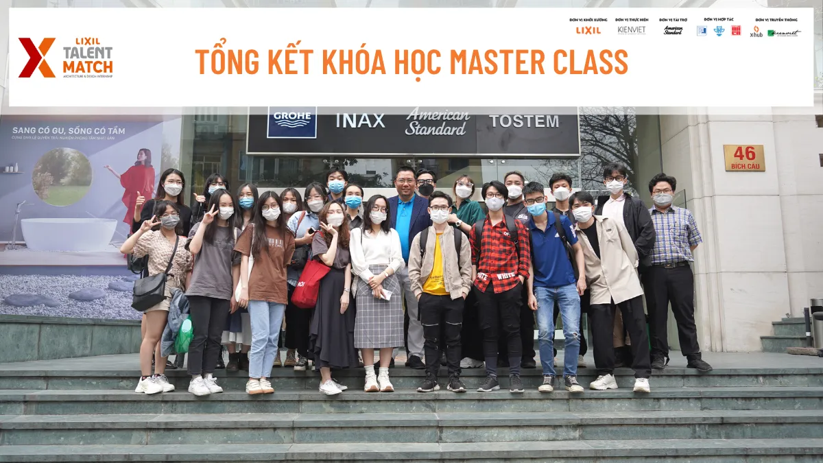 Khóa đào tạo chuyên sâu Top 40 LIXIL Talent Match: Rút ngắn khoảng cách giữa giảng đường và thực tiễn hành nghề Kiến trúc – Thiết kế