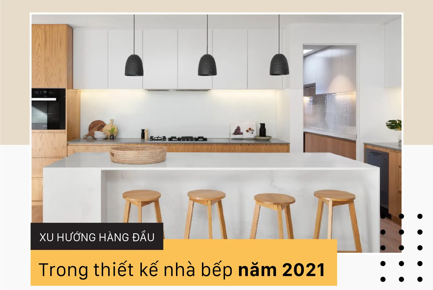 Xu hướng hàng đầu trong thiết kế nhà bếp năm 2021